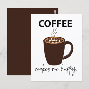 Coffee Makes Me Happy Coffee Postcard