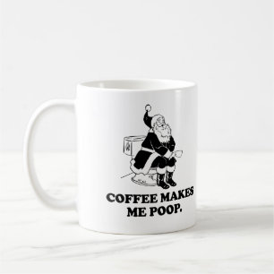 Coffee makes me poo coffee mug