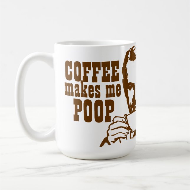 Coffee Makes Me Poop! Coffee Mug (Left)