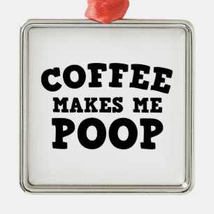 Coffee Makes Me Poop Metal Tree Decoration