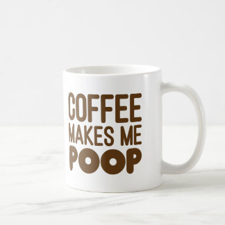 Coffee Makes Me Poop Mug Brown Text