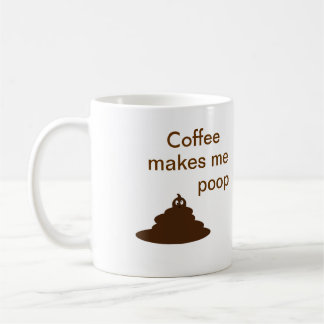 Coffee makes me poop mug second edition