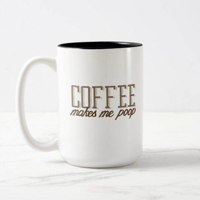 Coffee makes me poop Two-Tone coffee mug (Left)