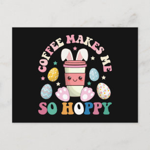 Coffee Makes Me So Hoppy Bunny Rabbit Happy Easter Postcard
