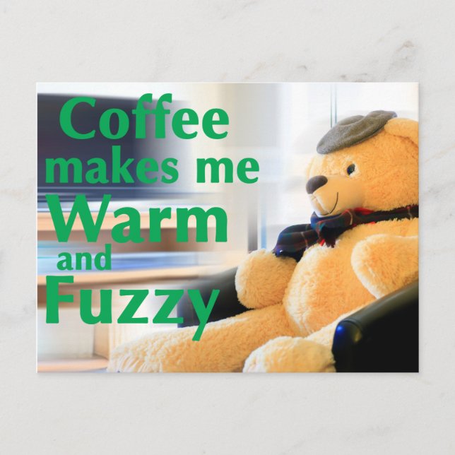 Coffee Makes Me Warm and Fuzzy Postcard (Front)