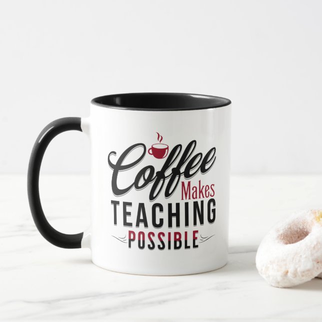 Coffee Makes Teaching Possible 1 Mug (With Donut)