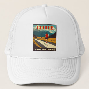 Coffee Makes This Happen Running Trucker Hat