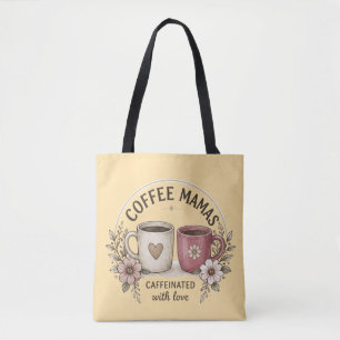 Coffee Mamas Caffeinated with Love – Aesthetic Flo Tote Bag