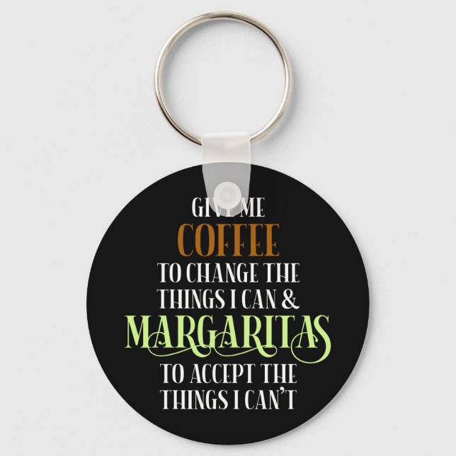 Coffee & Margarita Lover Funny Saying Key Ring (Front)