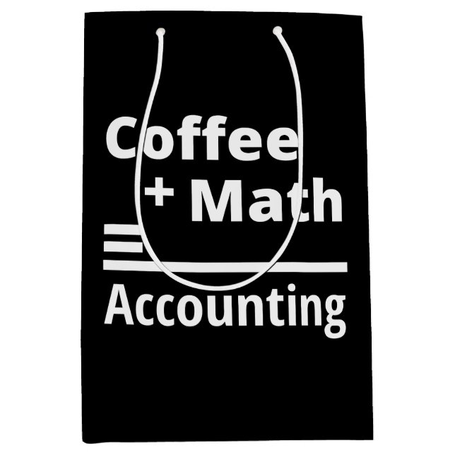 Coffee + Math = Accounting Medium Gift Bag (Front)