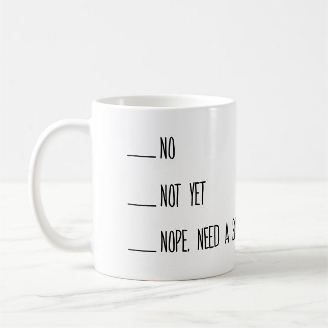Coffee Measuring Cup, No, Not yet, Mug, Morning Coffee Mug (Left)
