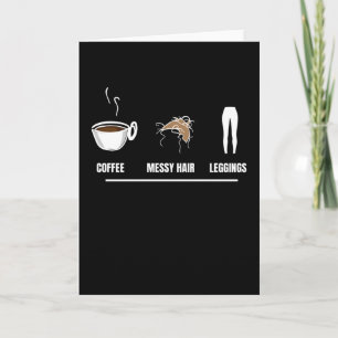 Coffee Messy Hair Leggings Card