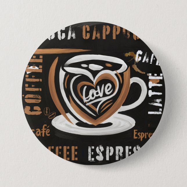 Coffee Mocca Cappucino Esspreso Cafe'Latte 7.5 Cm Round Badge (Front)