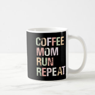 Coffee Mom Run Repeat Cool Women's Running Design Mug