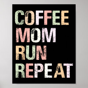 Coffee Mom Run Repeat Cool Women's Running Design  Poster