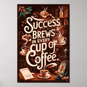 Coffee Motivational Quotes of Success and Creative Poster