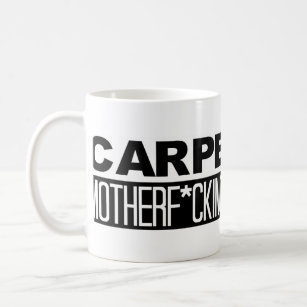 COFFEE MUG: Carpe That Motherf*cking Diem Coffee Mug