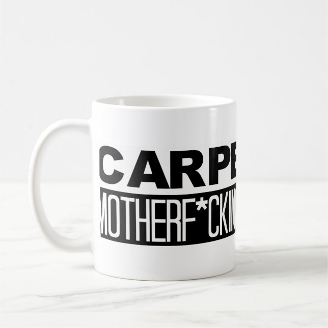 COFFEE MUG: Carpe That Motherf*cking Diem Mug (Left)