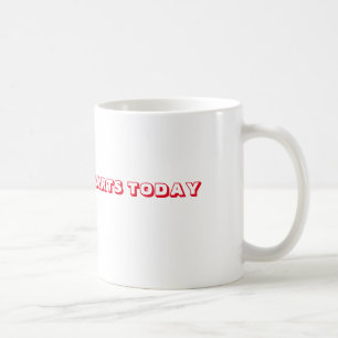 Coffee Mug featured "Tomorrow Starts Today".