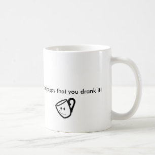 Coffee mug! Great slogan! Fantastic design! Mug