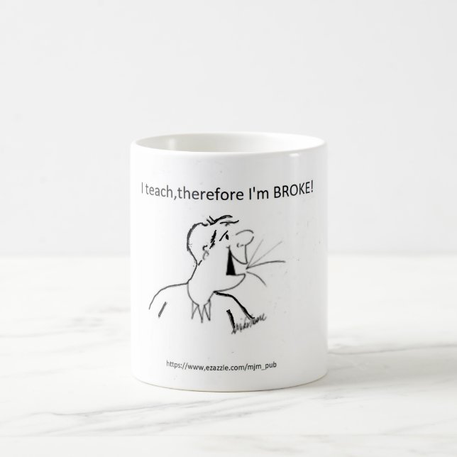 Coffee Mug I teach (Center)