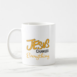 Coffee Mug "Jesus Changes Everything"