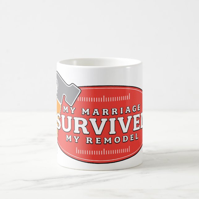 Coffee Mug - My Marriage Survived My Remodel (Center)