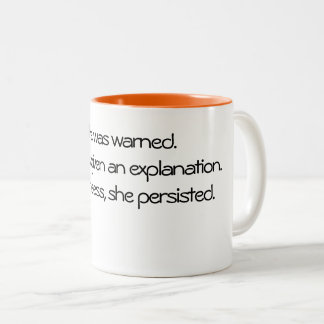 Coffee mug: Nevertheless, she persisted. Two-Tone Coffee Mug