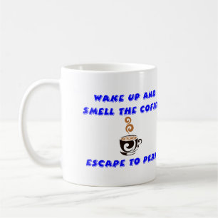 Coffee Mug Peru. Wake up and smell the coffee