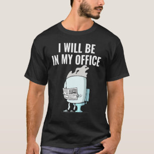 Coffee Mug Pooping In The Toilet I'll Be In My Off T-Shirt