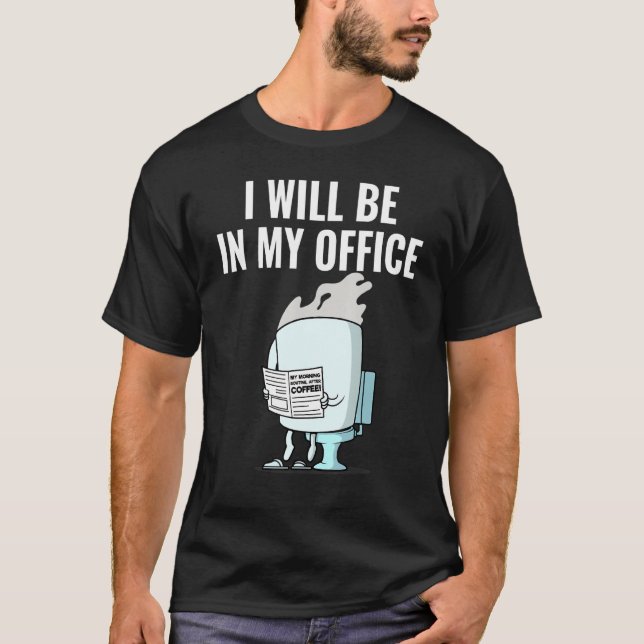 Coffee Mug Pooping In The Toilet I'll Be In My Off T-Shirt (Front)
