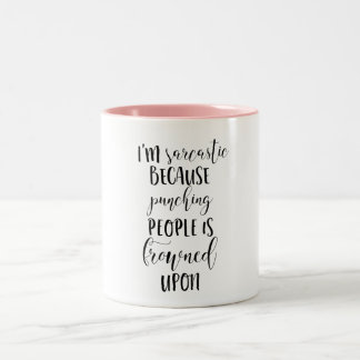 Coffee Mug -Sarcasm, Funny Quotes, Quirky Sassy