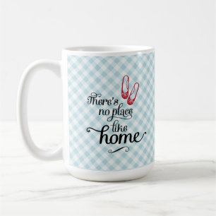 Coffee Mug There's no place like home