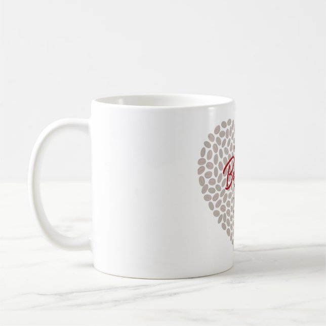 Coffee mug with saying "you bean the world to me" (Left)