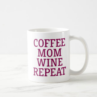 Coffee Mum Wine Repeat. Mug