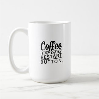 Coffee: My Daily Restart Button Coffee Mug
