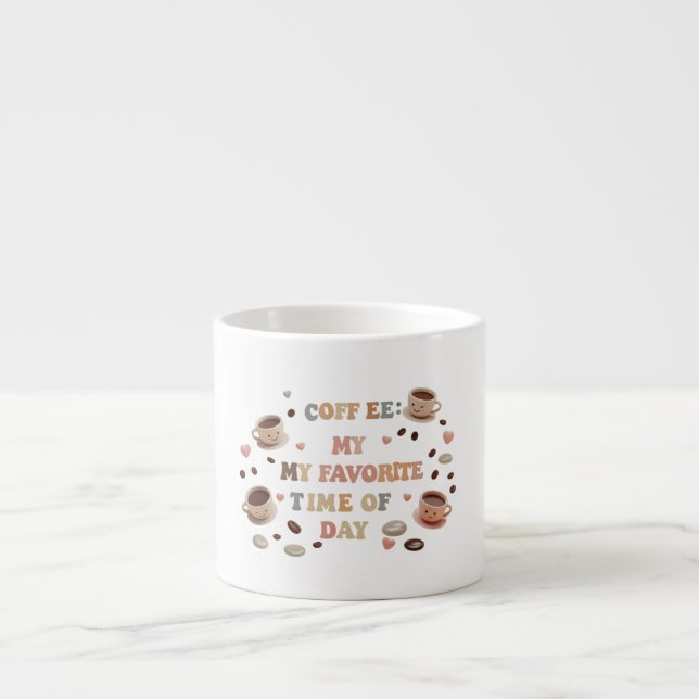Coffee: My Favourite Time of Day – Espresso Mug (Front)