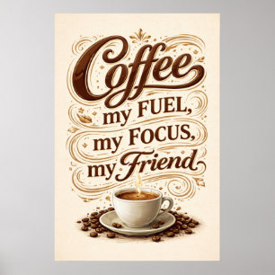 Coffee My Fuel My Focus Vintage Typography Art Poster