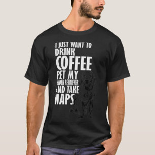 Coffee Naps Petting My Golden Retriever Cute Dog T-Shirt