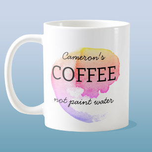Coffee Not Paint Water Personalised Artist Humour Coffee Mug