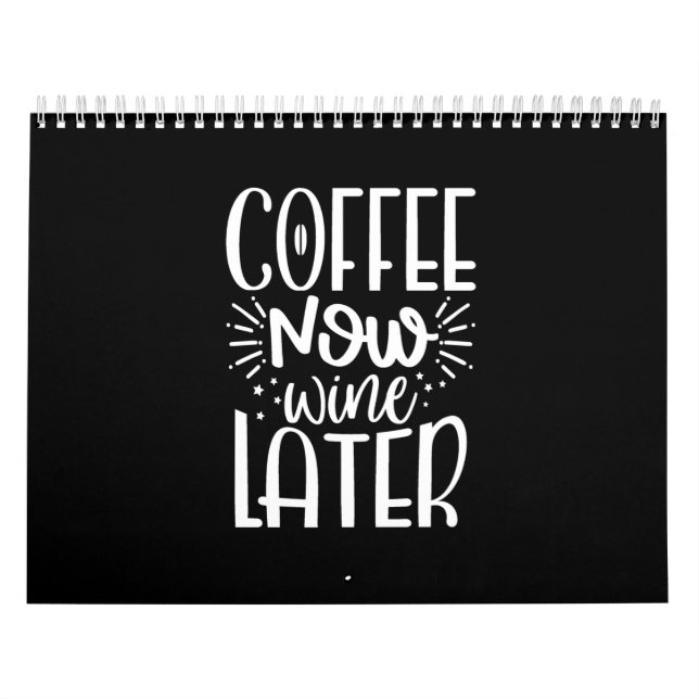 coffee now wine later calendar (Cover)