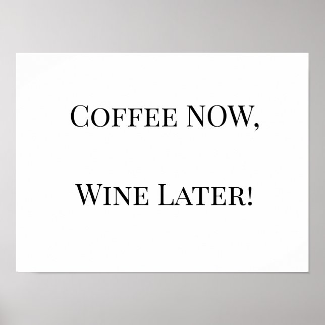 Coffee NOW, Wine Later! Poster (Front)