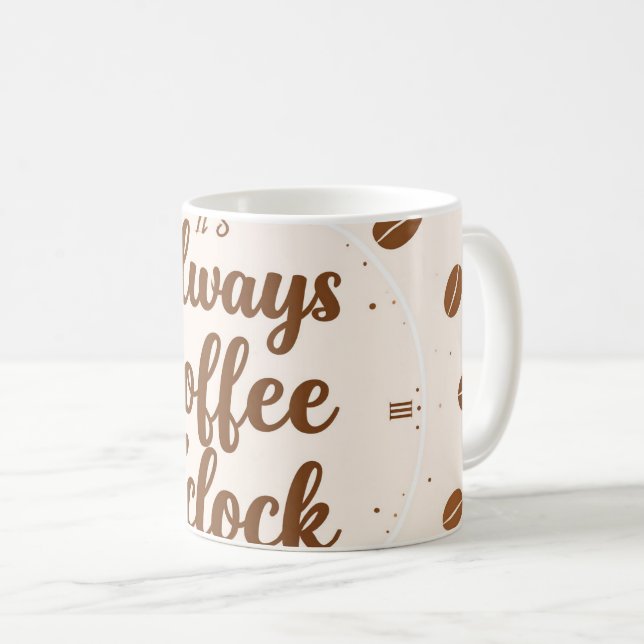 Coffee O'Clock Mug - Funny Coffee Lover Time Gift (Front Right)