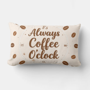 Coffee O'Clock Pillow - Funny Coffee Time Throw 