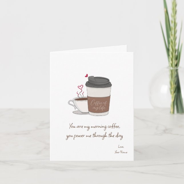 Coffee Of My Life Valentine's Day Note Card (Front)
