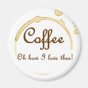Coffee - Oh How I Love Thee! Magnet