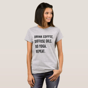 Coffee, Oils, Yoga, Repeat T-Shirt