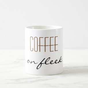 "Coffee On Fleek" Mug