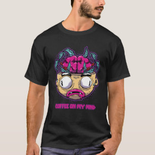Coffee On My Mind Weirdcore Surreal Coffee Drinke T-Shirt