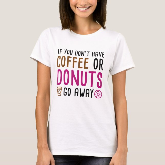 Coffee Or Doughnuts T-Shirt (Front)